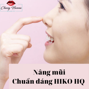 Nâng Mũi Chuẩn Dáng Hiko