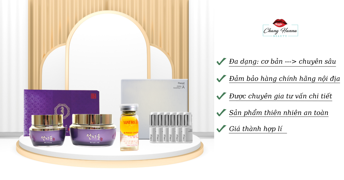 Sản phẩm Chăm Sóc Da nổi bật tại Chang Hanna Beauty: