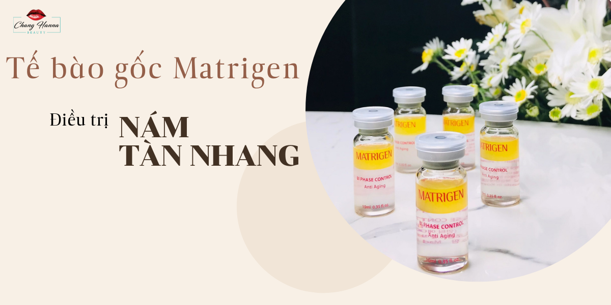 Tế Bào Gốc Trị Nám Matrigen Hàn Quốc